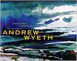 Unknown Terrain: The Landscapes of Andrew Wyeth